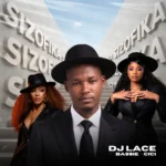 Amapiano Music - DJ Lace, Bassie & Cici - Sizofika