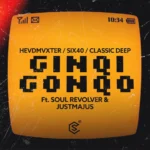 Amapiano Music - HEVDMVXTER, Classic Deep & Six40 - Ginqi Gonqo (feat. Soul Revolver & JustMajus)