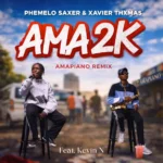 Amapiano Music - Phemelo Saxer, Xavier Thxmas & Kevin N - AMA 2K (Amapiano Remix)