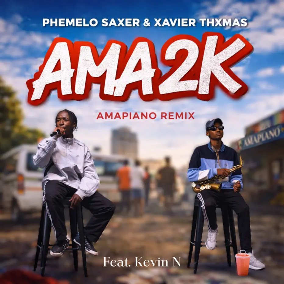 Amapiano Music - Phemelo Saxer, Xavier Thxmas & Kevin N - AMA 2K (Amapiano Remix)