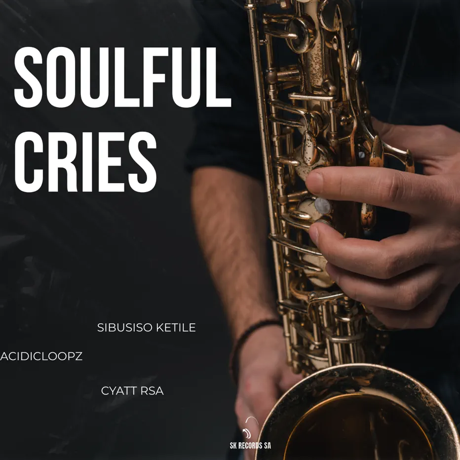 Amapiano Music - Sibusiso Ketile, Acidicloopz & Cyatt RSA - Soulful Cries (feat. Sawce DJ Fuego SA & DeepLab)