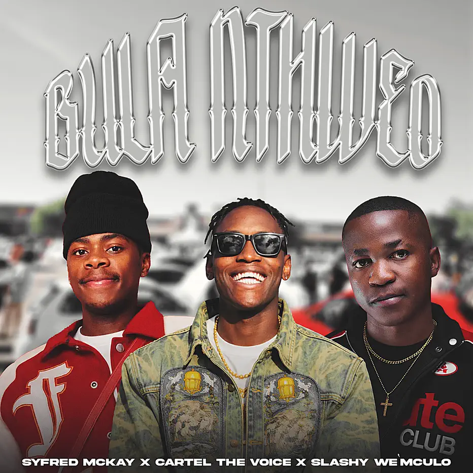 Amapiano Music - Syfred Mckay, Cartel The Voice & Slashy We'Mculo - Bula Nthweo