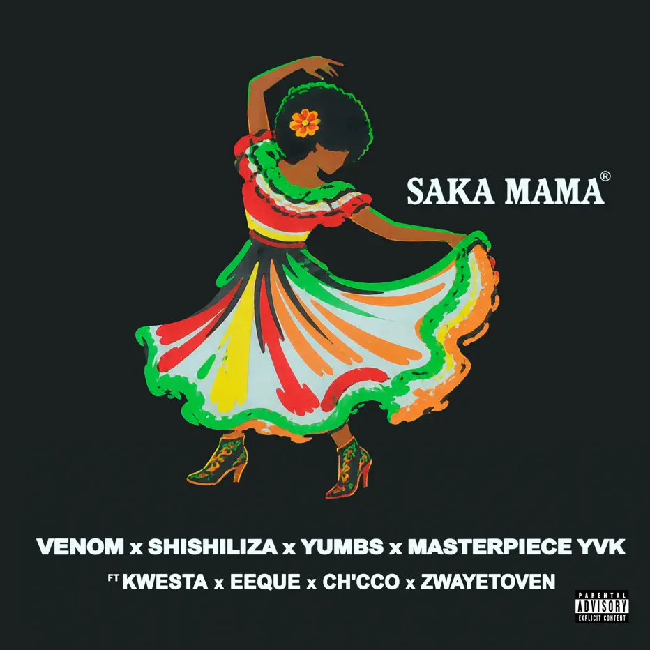 Amapiano Music - Masterpiece YVK, Venom, Shishiliza & Yumbs - Saka Mama (feat. EeQue, Ch'cco, Zwayetoven & Kwesta)