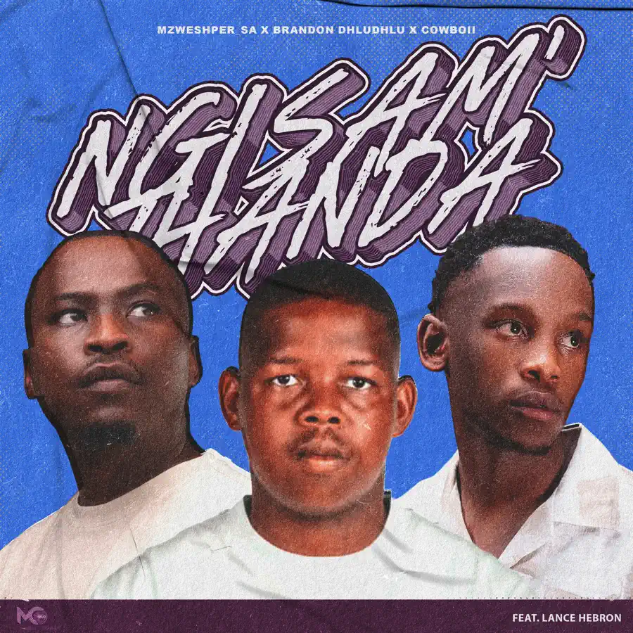Amapiano Music - Mzweshper_SA, Brandon Dhludhlu & CowBoii - Ngisam'thanda (feat. Lance Hebron)