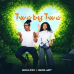 Amapiano Music - Soulpee & Imor.art - Two By Two EP