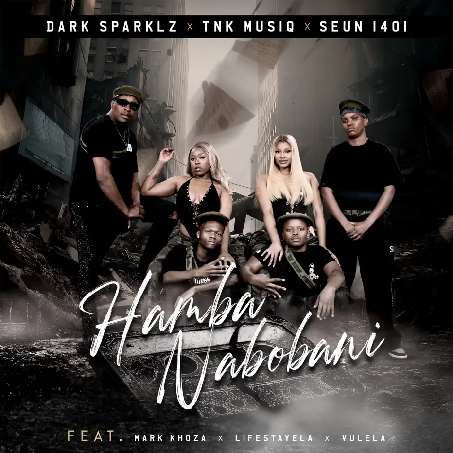Amapiano Music - Dark Sparklz, TNK MusiQ & Seun1401 - Hamba Nabobani (feat. Mark Khoza, Lifestayela & Vulela)