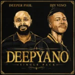 Amapiano Music - Deeper Phil & Djy Vino - Deepyano Single Pack EP