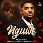 Amapiano Music - Ace Shaun, Deep London & Sobzeen - Nguwe (feat. Mthandazo Gatya)