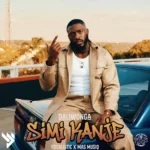 Amapiano Music - Daliwonga - Simi Kanje (feat. Focalistic & Mas Musiq)