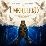 Amapiano Music - Drip Gogo & DrummeRTee924 - uMkhuleko (feat. Lowkey Musa, Sihle Da Mculi & Mfana Kah Gogo)