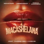 Amapiano Music - Novatron, LeeMcKrazy & Khalil Harrison - Macashelana (feat. Twinnie Gee & KheKhe)