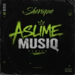 Amapiano Music - Sherique - A Slime Musiq Series [Album]
