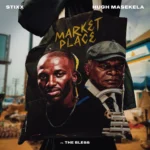 Amapiano Music - Stixx, Hugh Masekela - Market Place 2.0 (feat. The Bless)