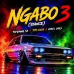 Amapiano Music - TopDawg SA, Tito Keys & Ceefu CNGS - Ngabo 3 (Stance)