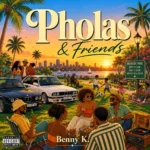 Amapiano Music - Benny K - Pholas & Friends EP