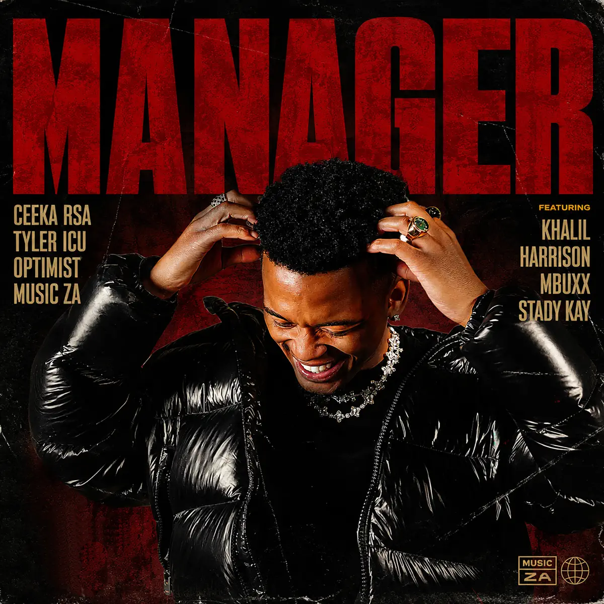 Amapiano Music - Ceeka RSA, Tyler ICU & Optimist Music ZA - Manager (feat. Khalil Harrison, Mbuxx & Stady Kay)