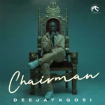 Amapiano Music - Deejaykgosi, Priddy Man-Kay, Kaotic Kayy - Chairman EP