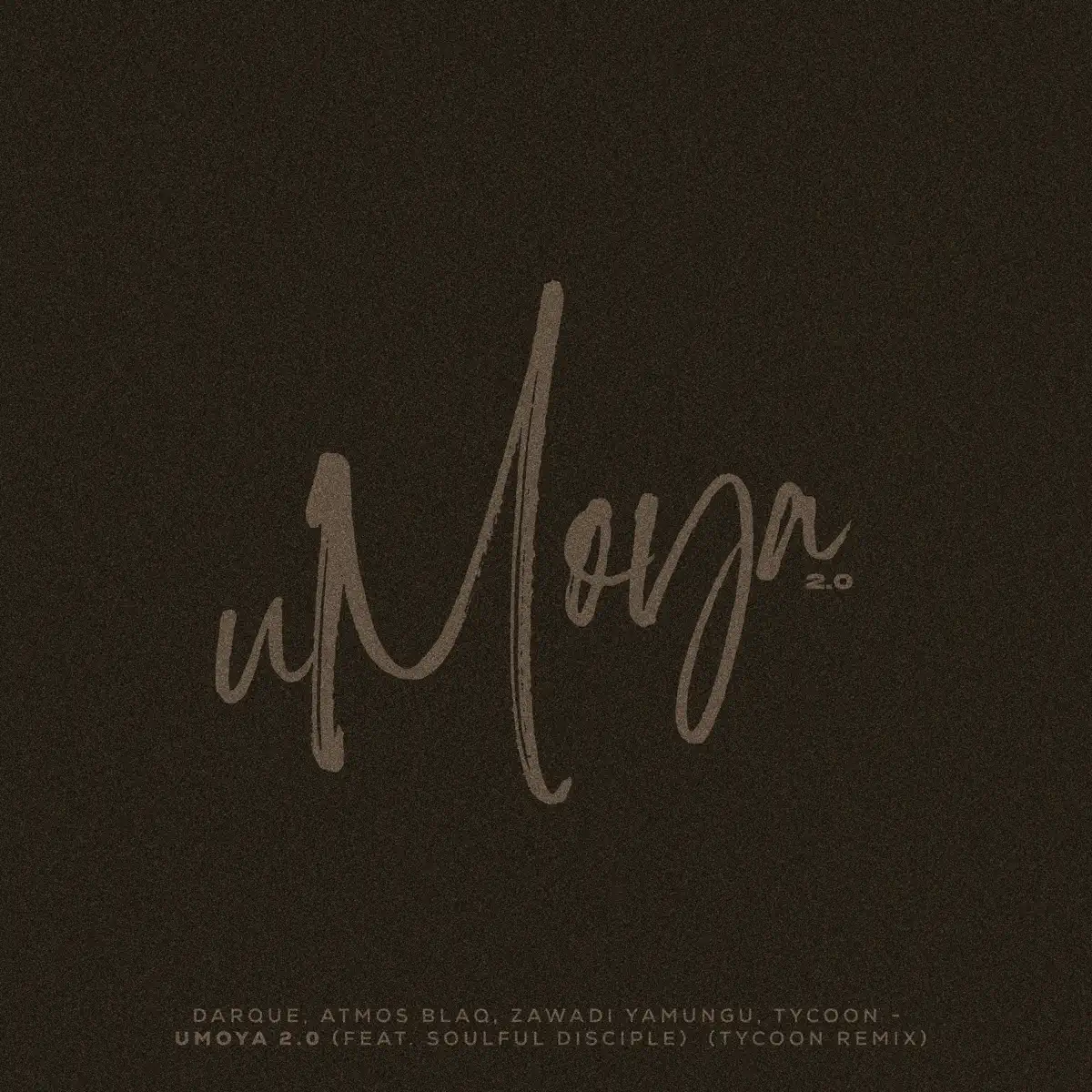 Amapiano Music - Darque, Atmos Blaq, Zawadi Yamungu & Tycoon - uMoya 2.0 (Tycoon Remix) (feat. Soulful Disciple)