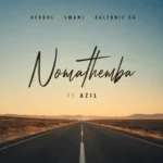 Amapiano Music - De Soul, Lwami & Caltonic SA - Nomathemba (feat. Azil)