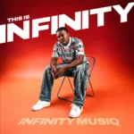 Amapiano Music - Infinity MusiQ - This Is Infinity (Album)