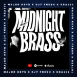 Amapiano Music - Major_Keys, Djy Fresh & Kea101 - Midnight Brass