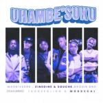 Amapiano Music - Massive95k, ZinedinexSguche & Brodie.Bro - UHAMBE’SUKU (feat. Tkcreedlion & Mordecai)