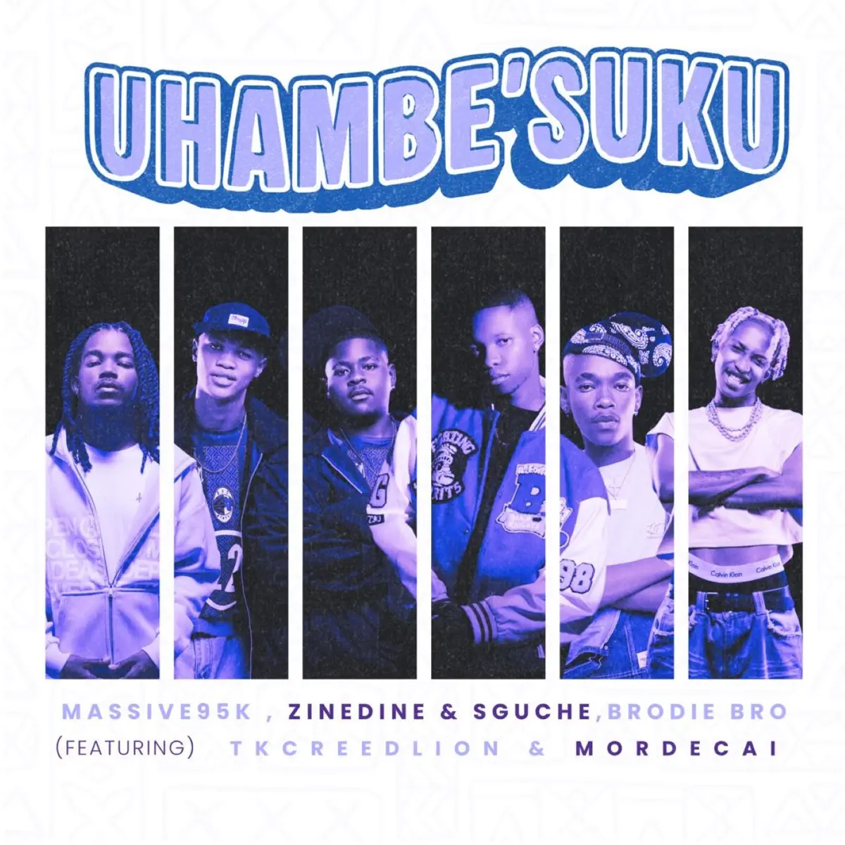  Massive95k, ZinedinexSguche & Brodie.Bro - UHAMBE’SUKU (feat. Tkcreedlion & Mordecai)