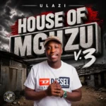 Amapiano Music - uLazi, Navaro, Macasset - House Of MGUZU, Vol. 3