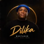 Amapiano Music - Busta929 - Dilika (feat. Civil Soul)