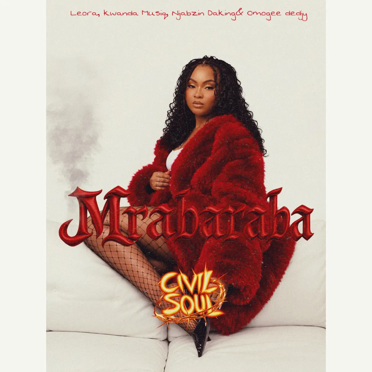 Amapiano Music - Civil Soul - Mrabaraba (feat. Leora, Kwanda Musiq, Njabzin Daking & Omogee Dedjy)