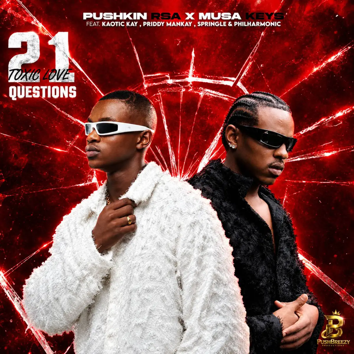 Amapiano Music - Pushkin RSA & Musa Keys - 21 Questions (Toxic Love) [feat. Kaotic Kayy, Priddy Man-Kay, Springle & Philharmonic]