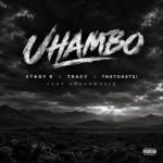 Amapiano Music - Stady K, Tracy & Thatohatsi - Uhambo (feat. ShaunMusiq)