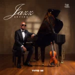 Amapiano Music - TitoM - Jazz Series EP